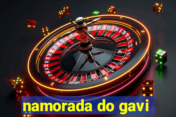 namorada do gavi